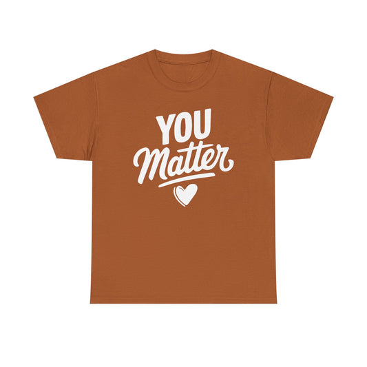 Unisex Graphic Tee - You Matter