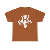 Unisex Graphic Tee - You Matter
