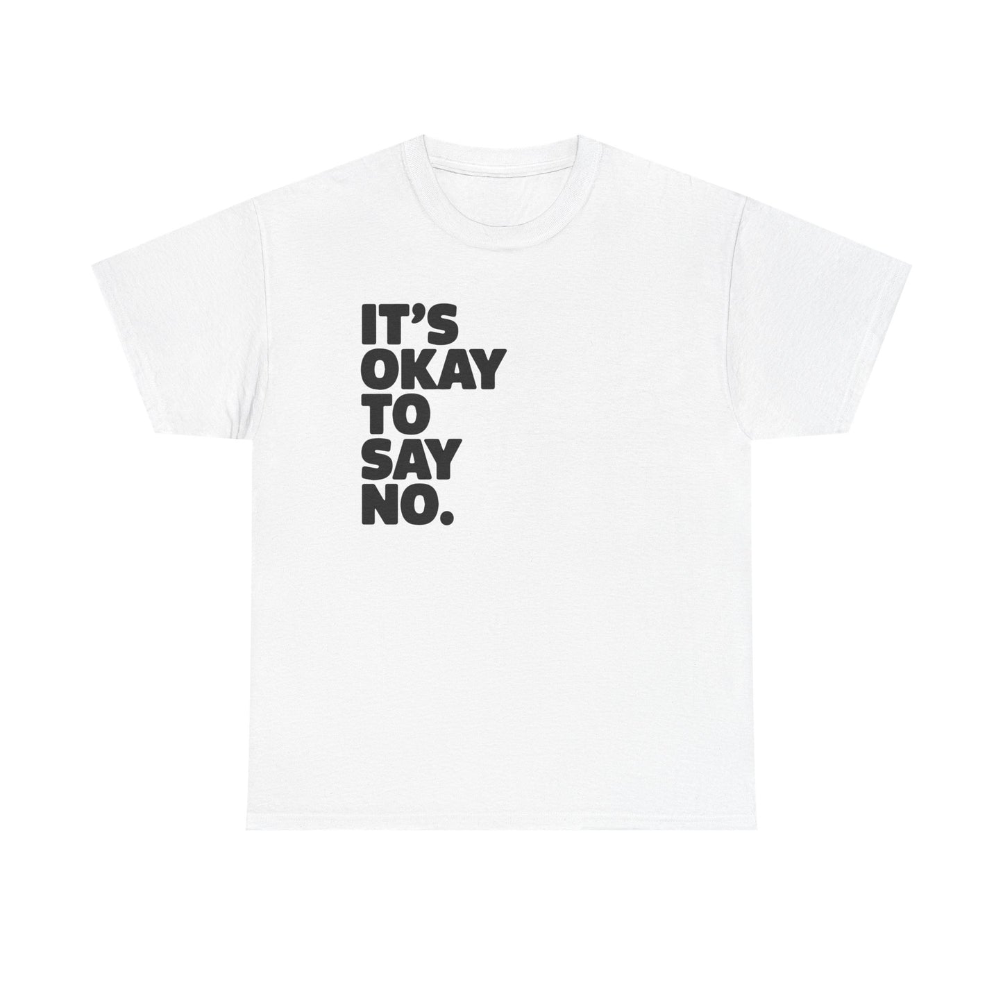 Unisex Graphic Tee - It's Ok To Say No