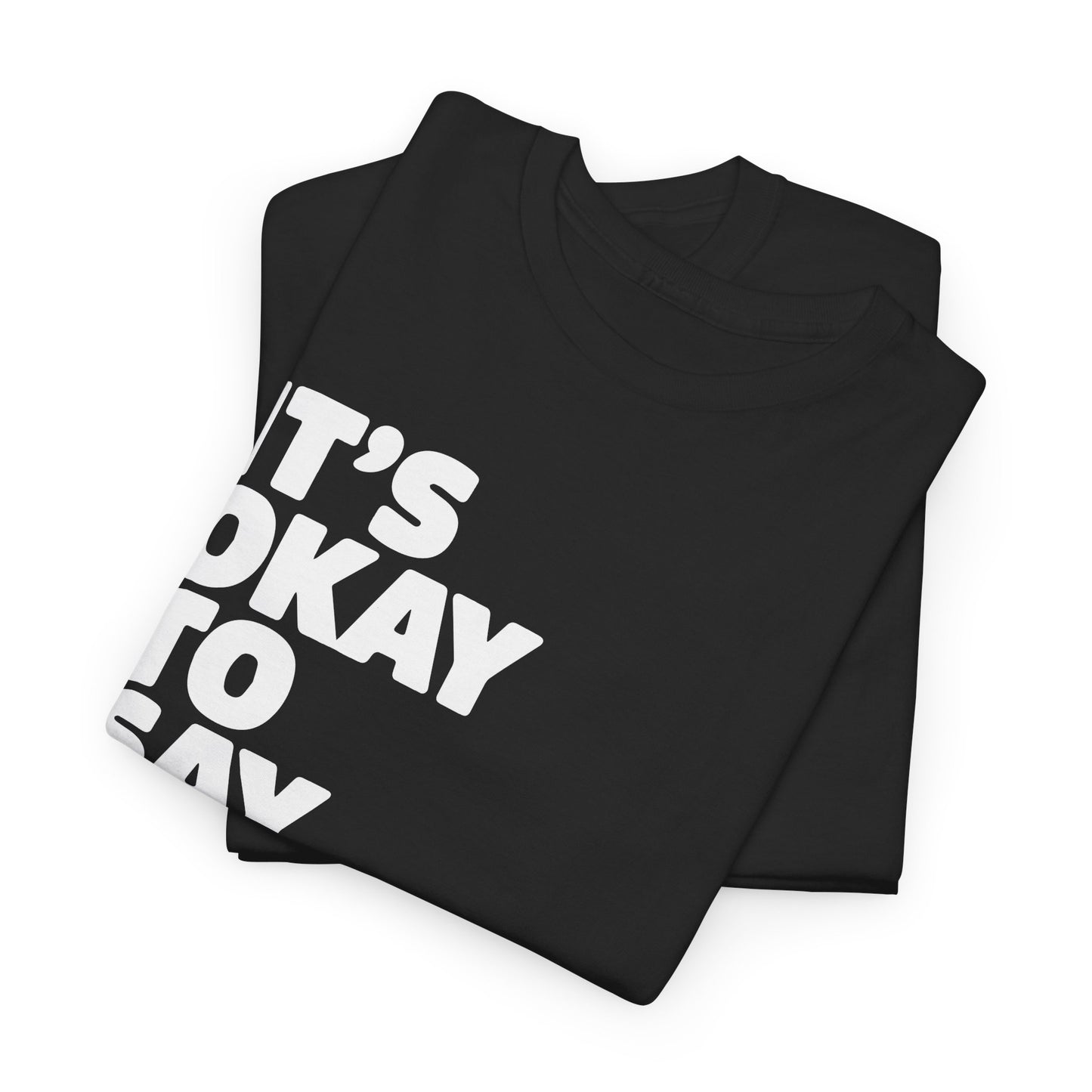 Unisex Graphic Tee - It's Ok To Say No