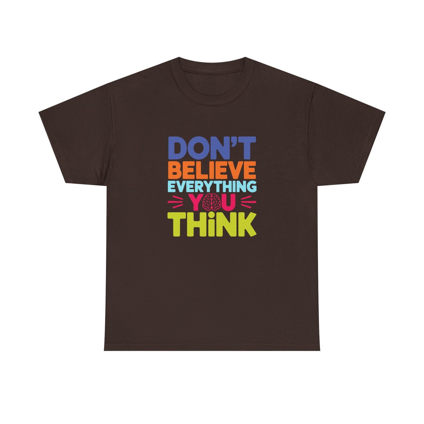 Unisex Graphic Tee - Don't Believe Everything You Think