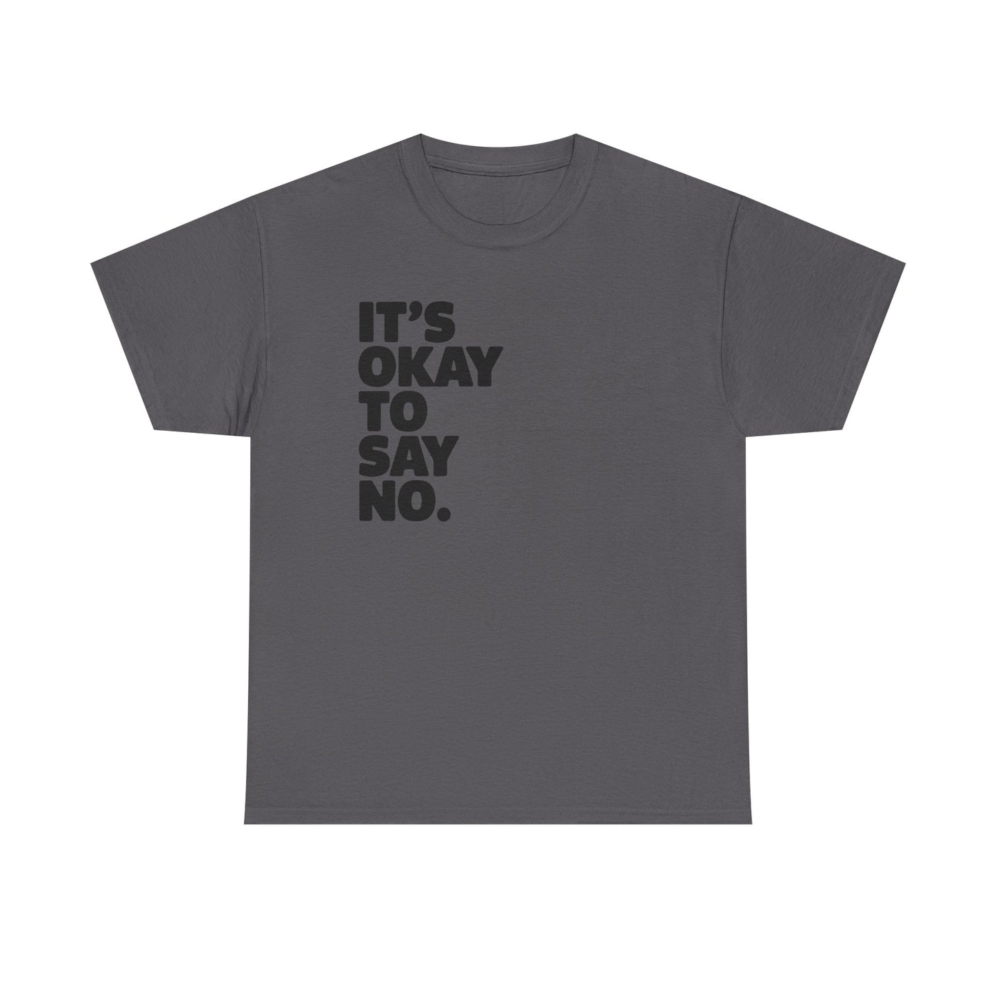 Unisex Graphic Tee - It's Ok To Say No