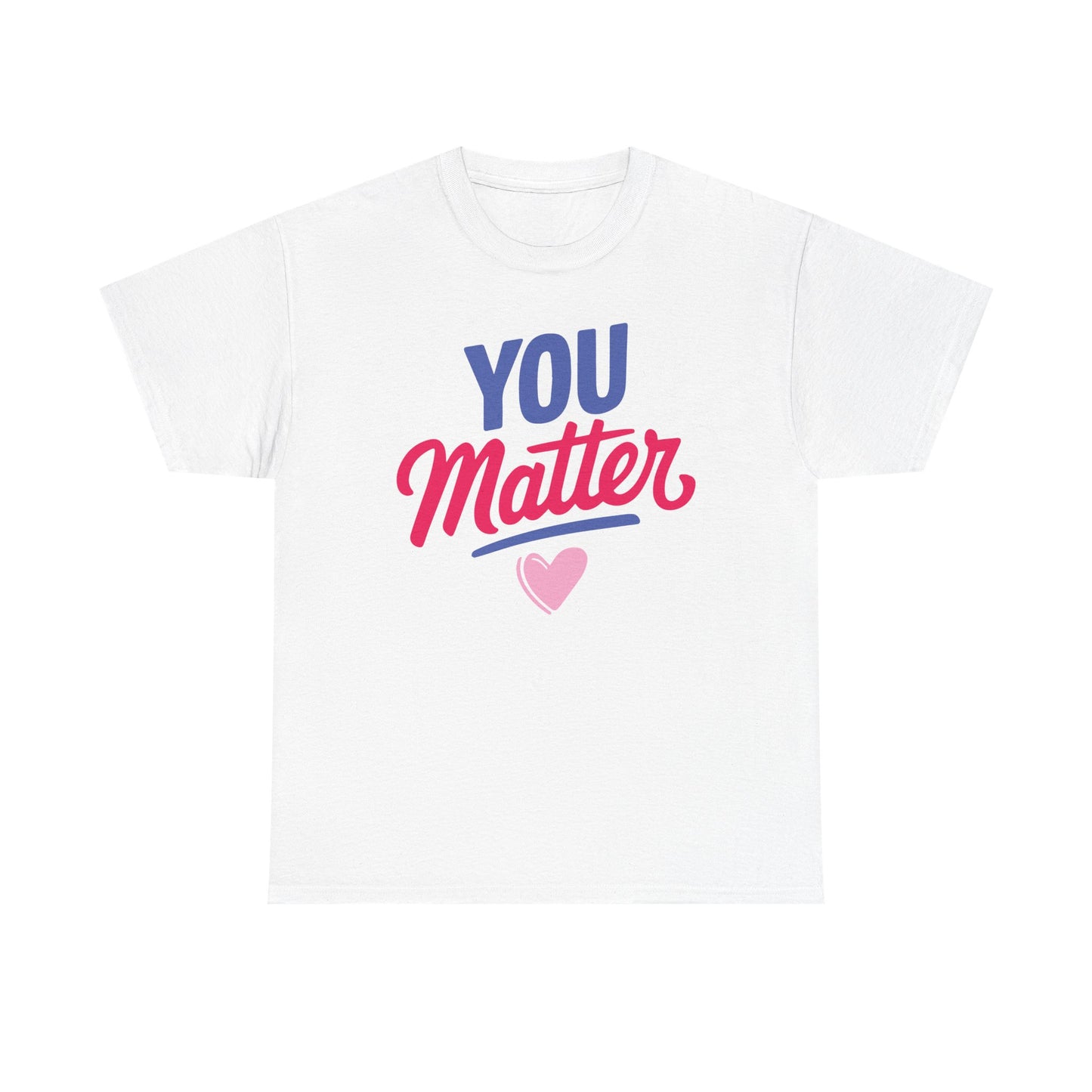 Unisex Graphic Tee - You Matter