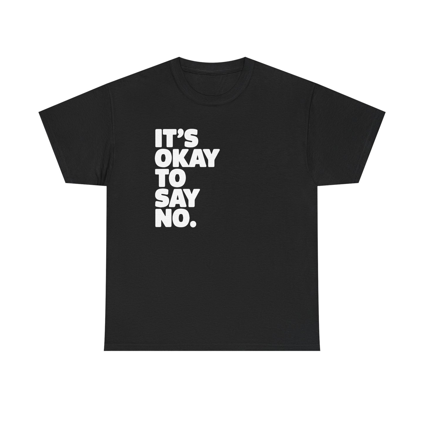 Unisex Graphic Tee - It's Ok To Say No