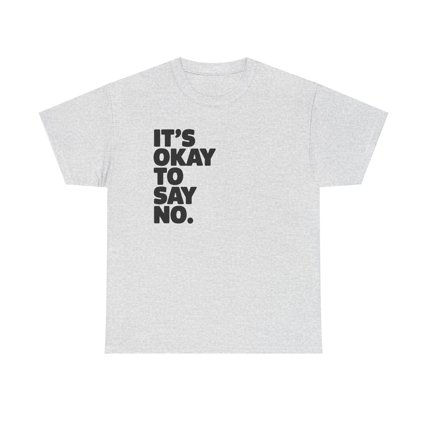 Unisex Graphic Tee - It's Ok To Say No
