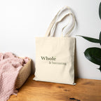 Whole and Becoming Canvas Tote Bag