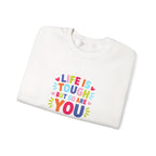 Life Is Tough Unisex Heavy Blend™ Crewneck Sweatshirt