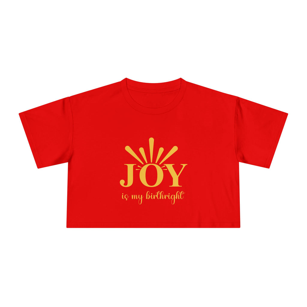Joy Is My Birthright Crop Tee