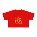 Joy Is My Birthright Crop Tee