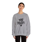 You Matter Unisex Heavy Blend™ Crewneck Sweatshirt