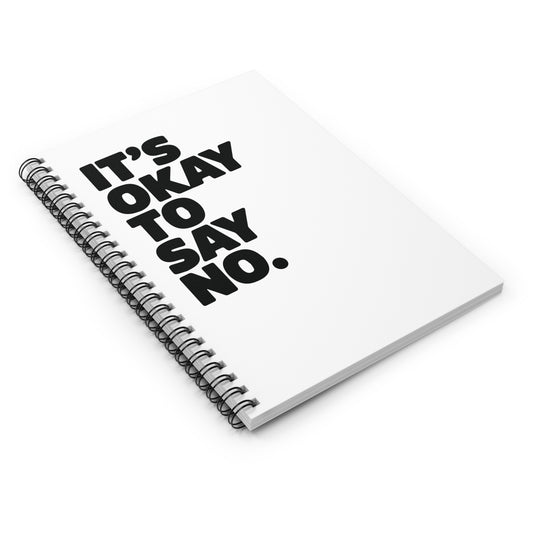 It's Ok To Say No-  Ruled Line Notebook