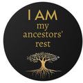 “I AM My Ancestors’ Rest” Round Vinyl Affirmation Sticker