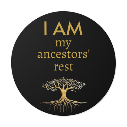 “I AM My Ancestors’ Rest” Round Vinyl Affirmation Sticker