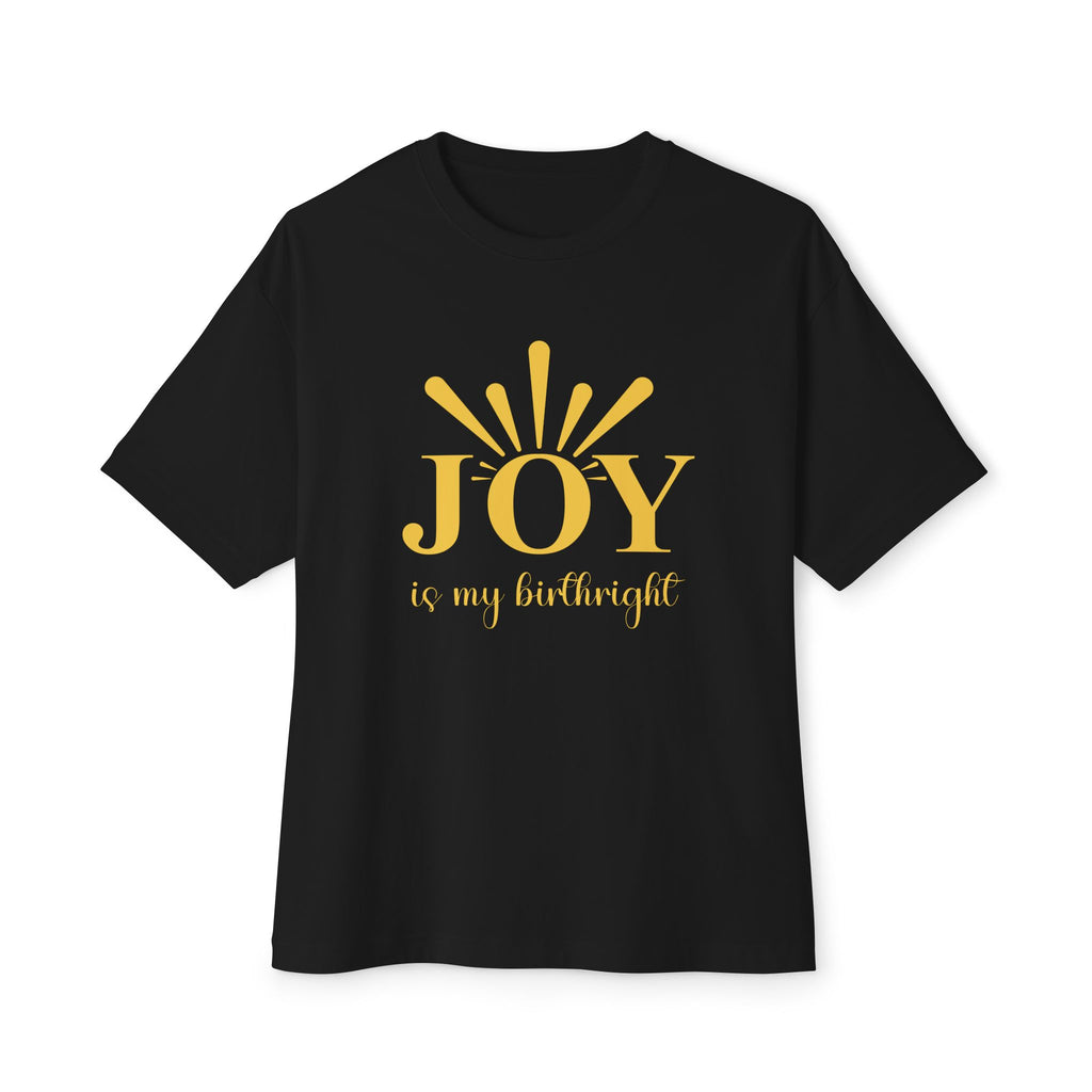 Joy Is My Birthright Oversized Boxy Tee