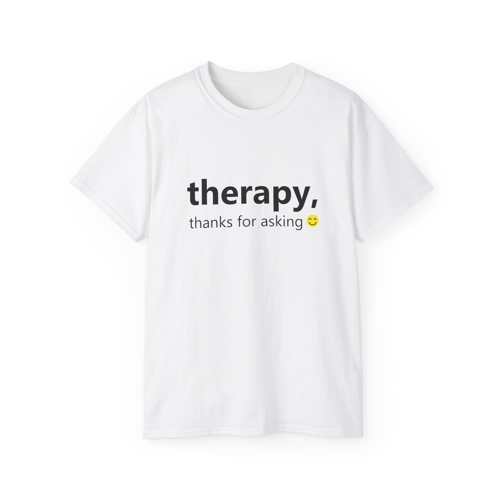 Therapy, Thanks for Asking – Unisex T-Shirt
