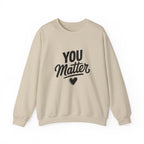 You Matter Unisex Heavy Blend™ Crewneck Sweatshirt