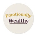 Emotionally Wealthy – Vinyl Affirmation Sticker | Mental Health Awareness Decal
