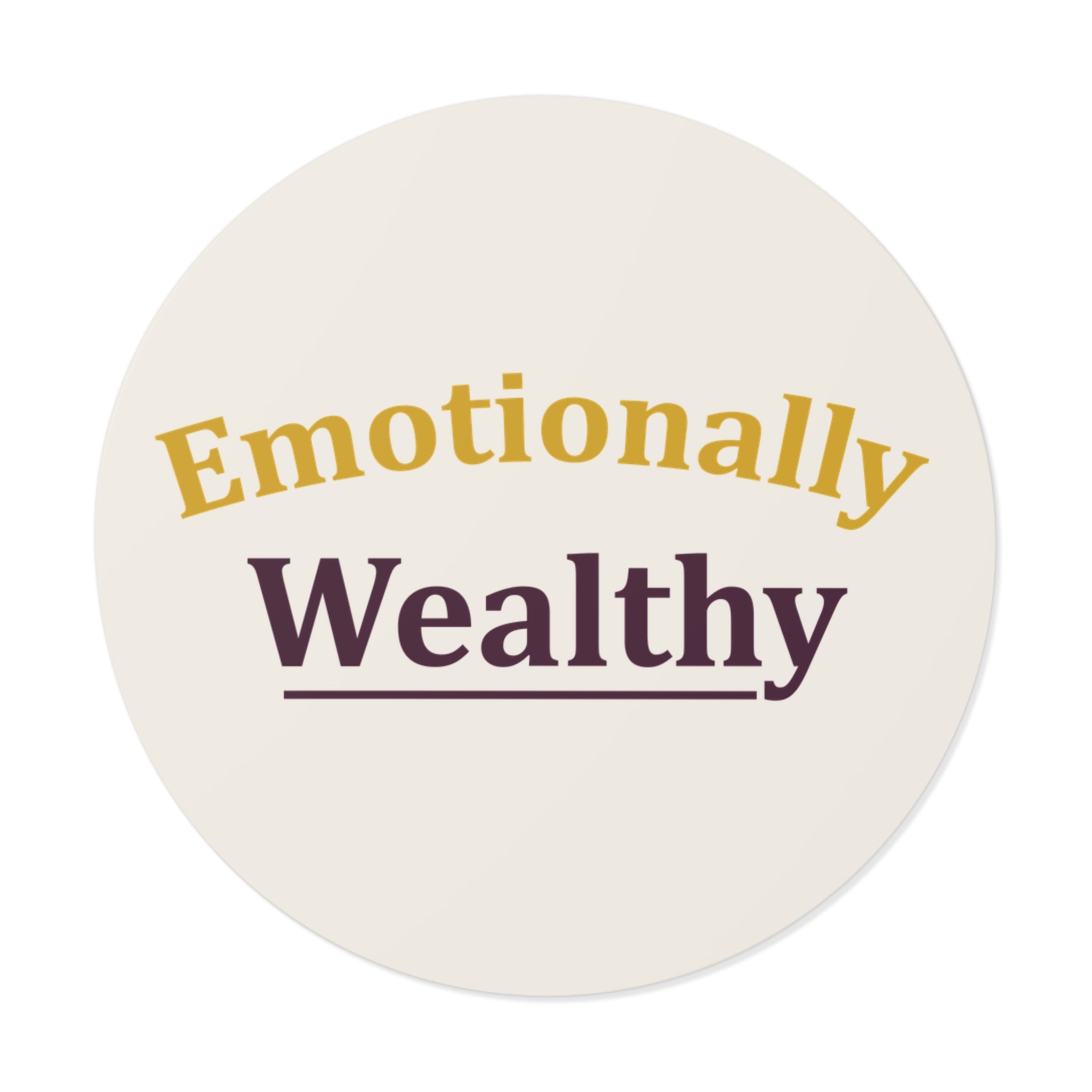 Emotionally Wealthy – Vinyl Affirmation Sticker | Mental Health Awareness Decal