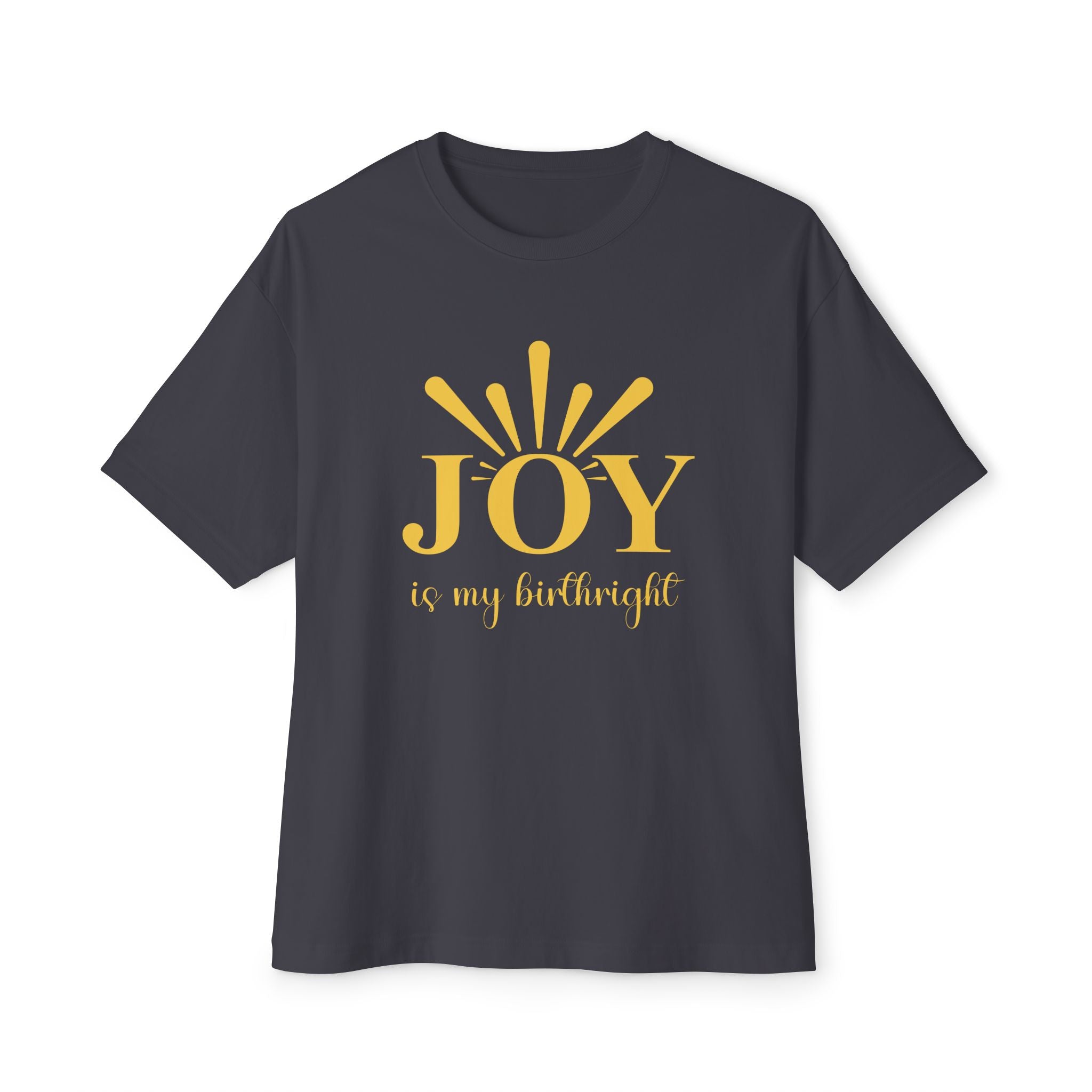 Joy Is My Birthright Oversized Boxy Tee