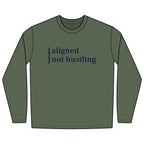 Aligned, Not Hustling Long Sleeve Tee