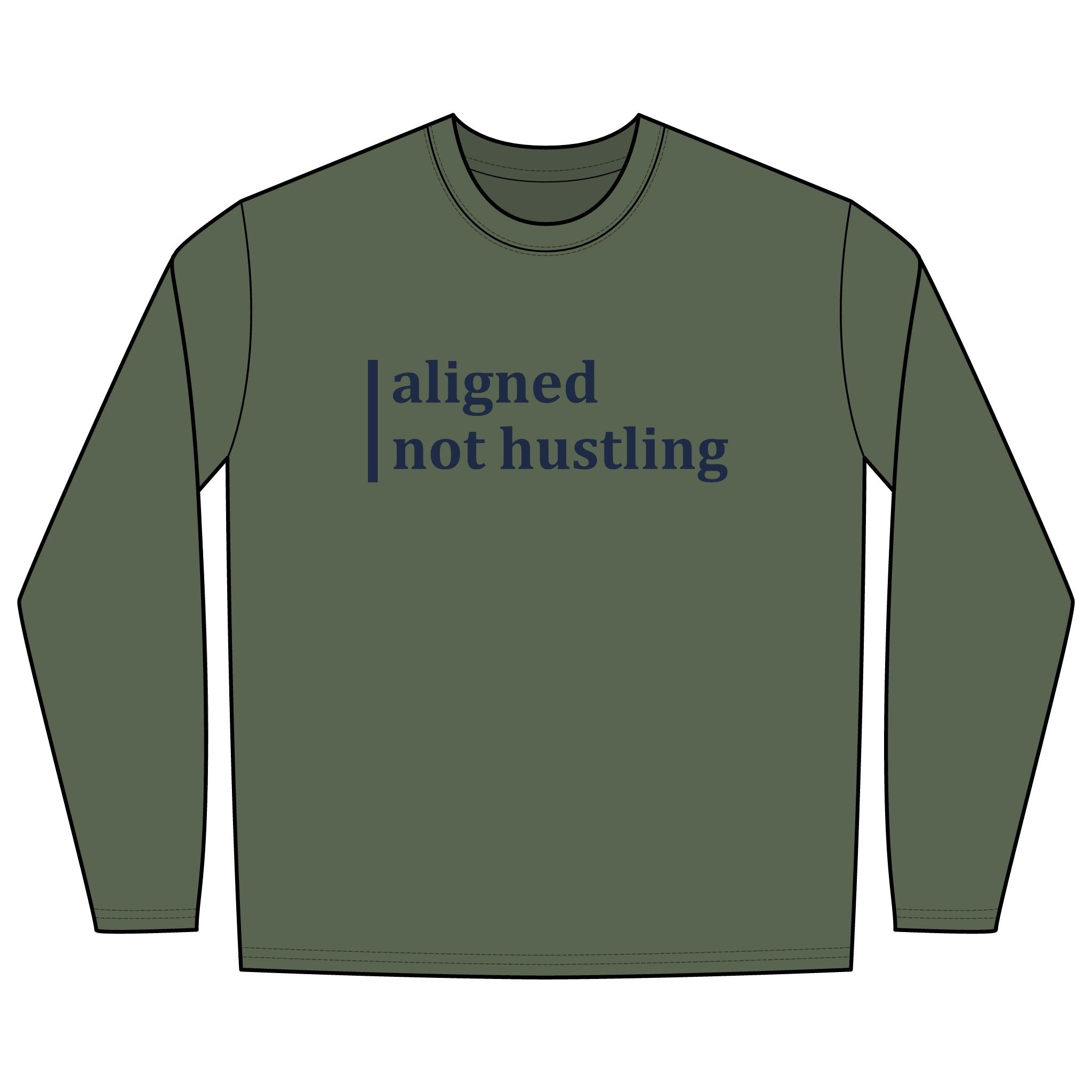 Aligned, Not Hustling Long Sleeve Tee