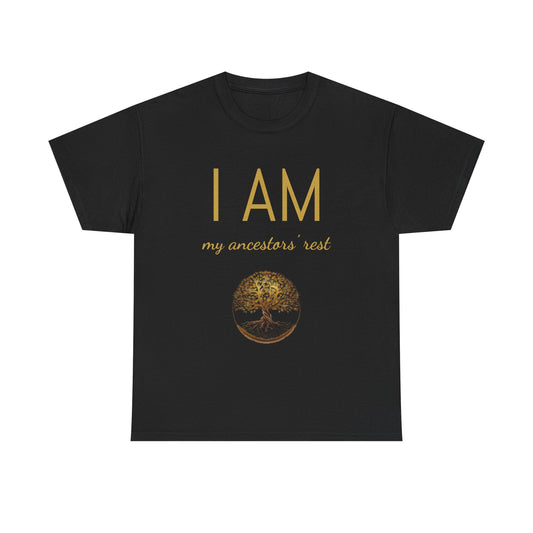 “I AM My Ancestors’ Rest” Affirmation T-Shirt