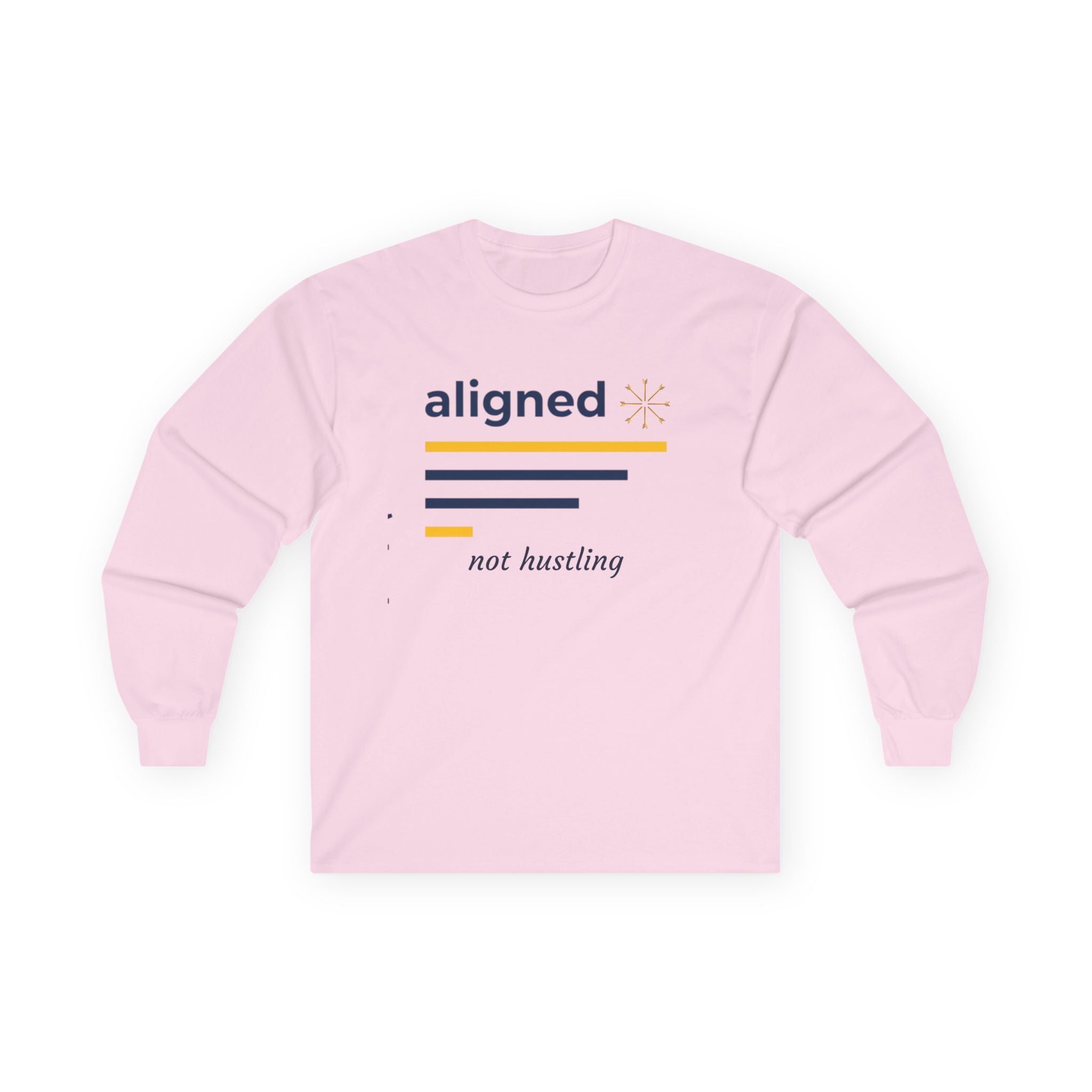 Aligned, Not Hustling – Long Sleeve T-Shirt