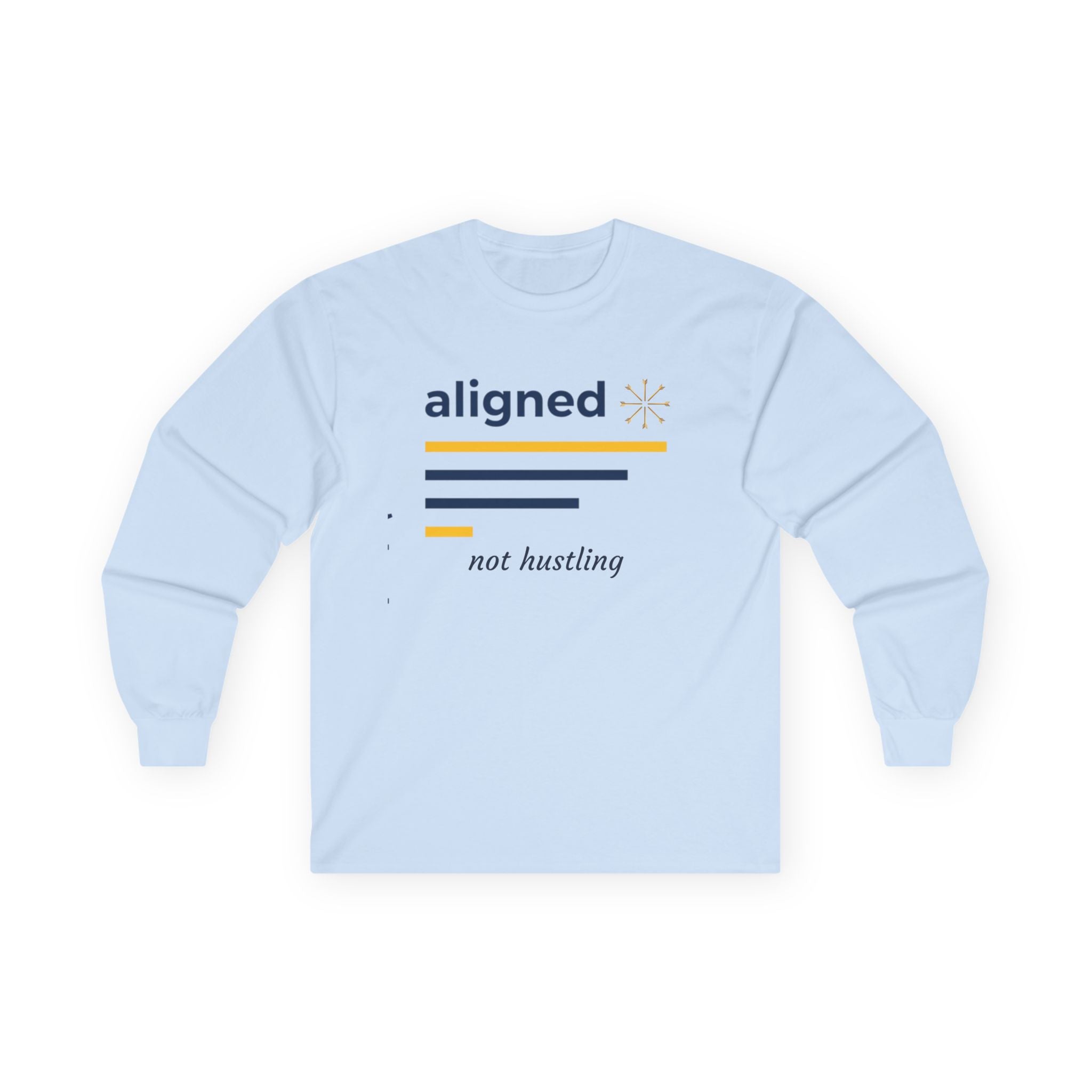 Aligned, Not Hustling – Long Sleeve T-Shirt