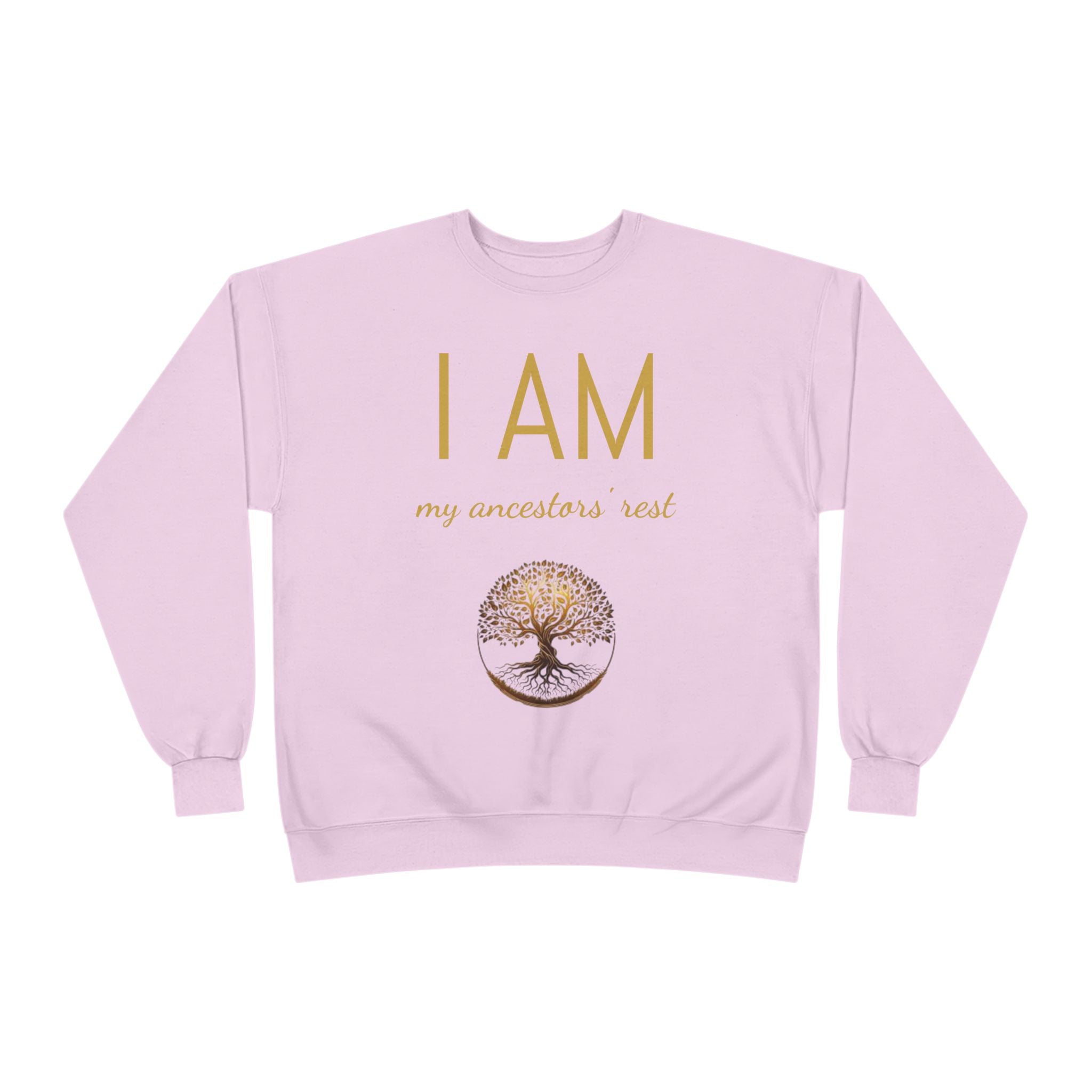 I AM My Ancestors’ Rest” Crewneck Sweatshirt