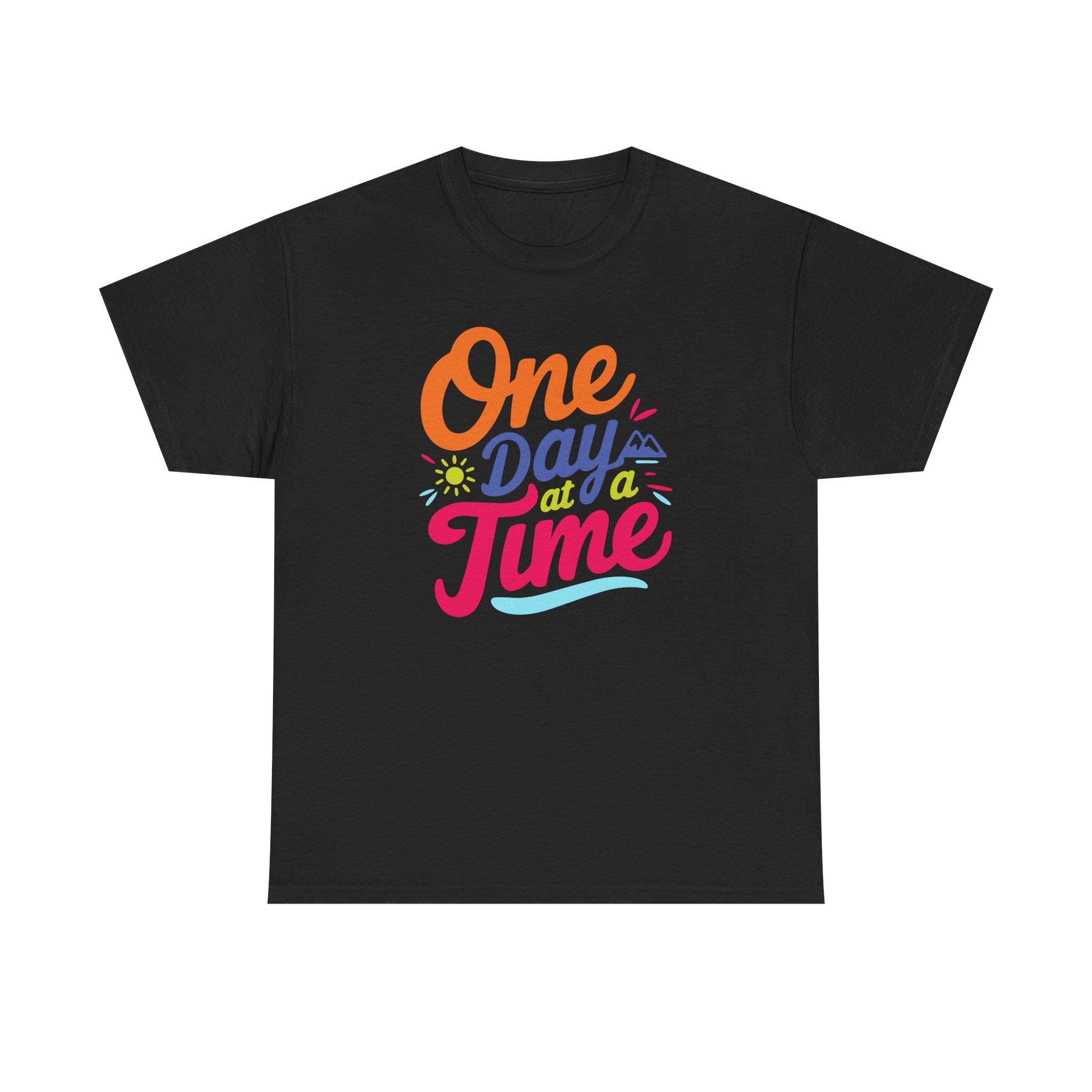 One Day At A Time Unisex Graphic Tee