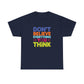 Unisex Graphic Tee - Don't Believe Everything You Think