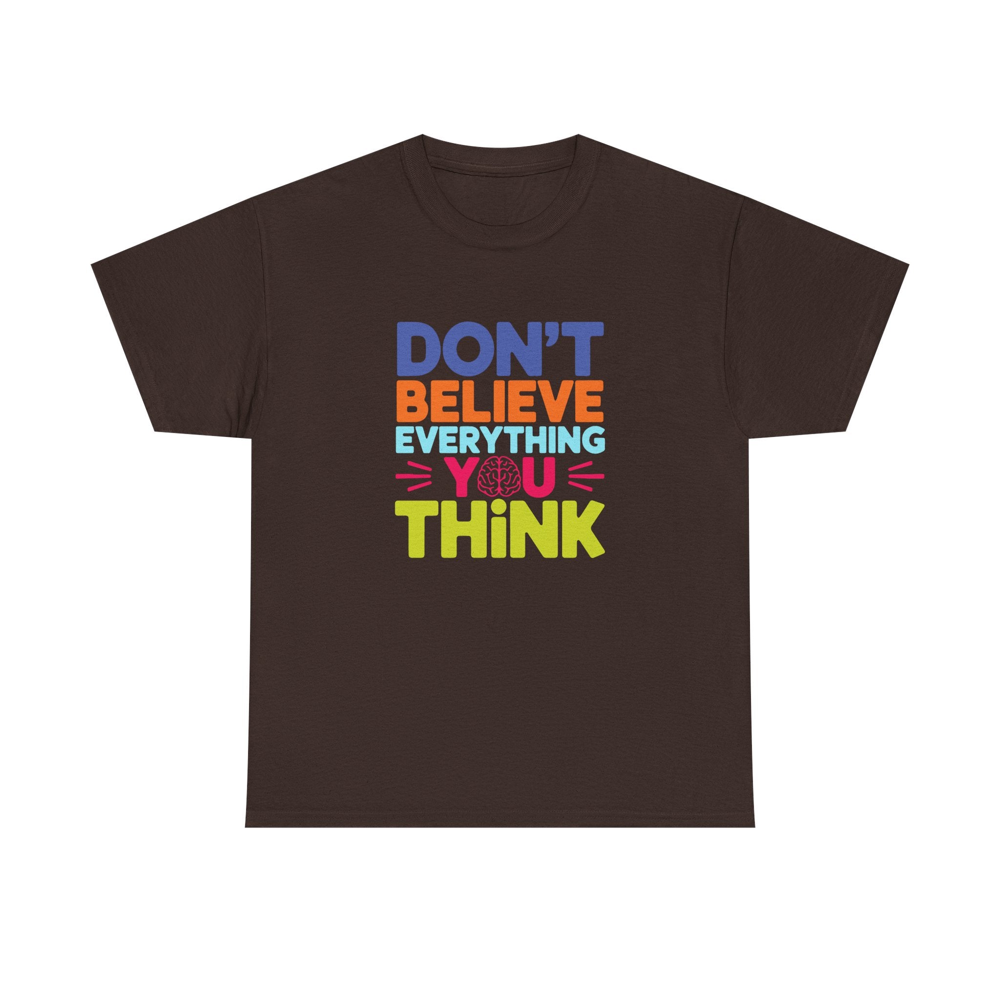 Unisex Graphic Tee - Don't Believe Everything You Think