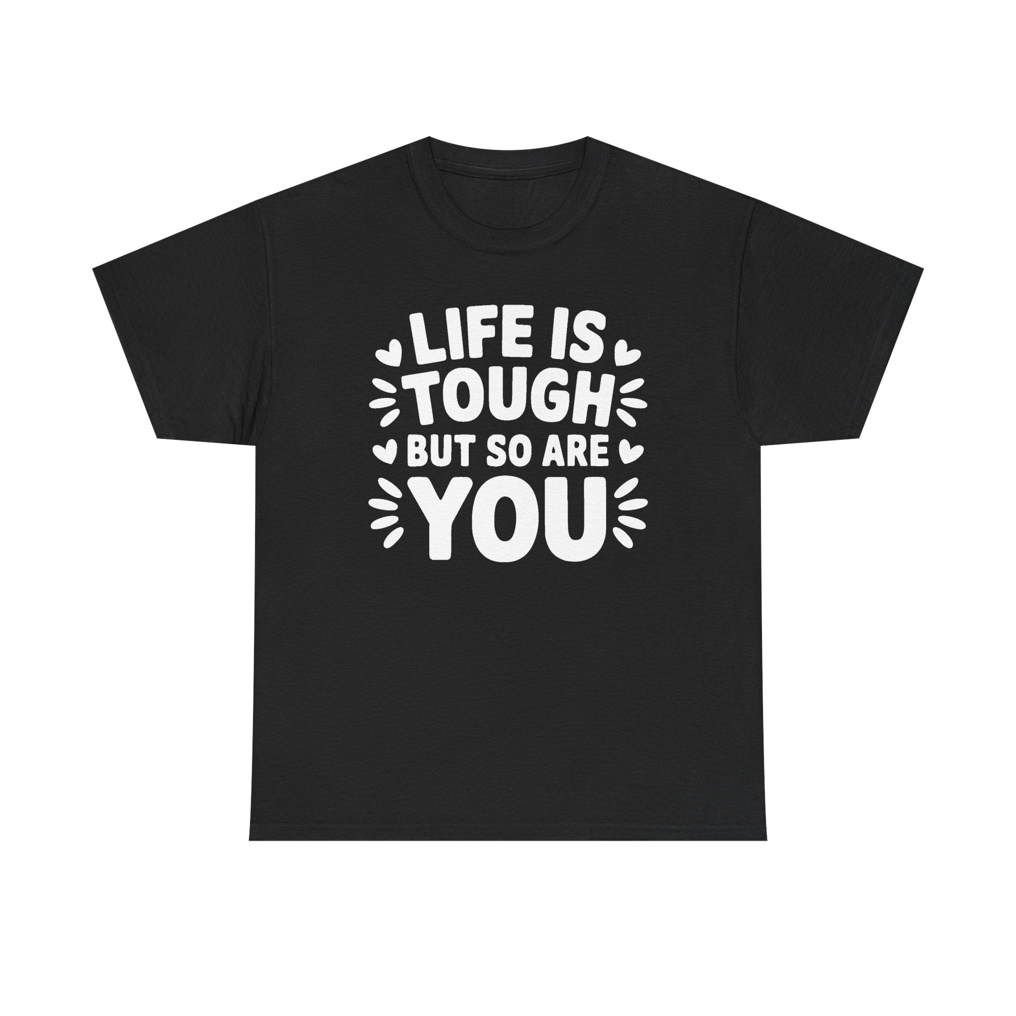 Life is Tough Unisex Graphic Tee