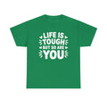 Life is Tough Unisex Graphic Tee