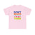 Unisex Graphic Tee - Don't Believe Everything You Think