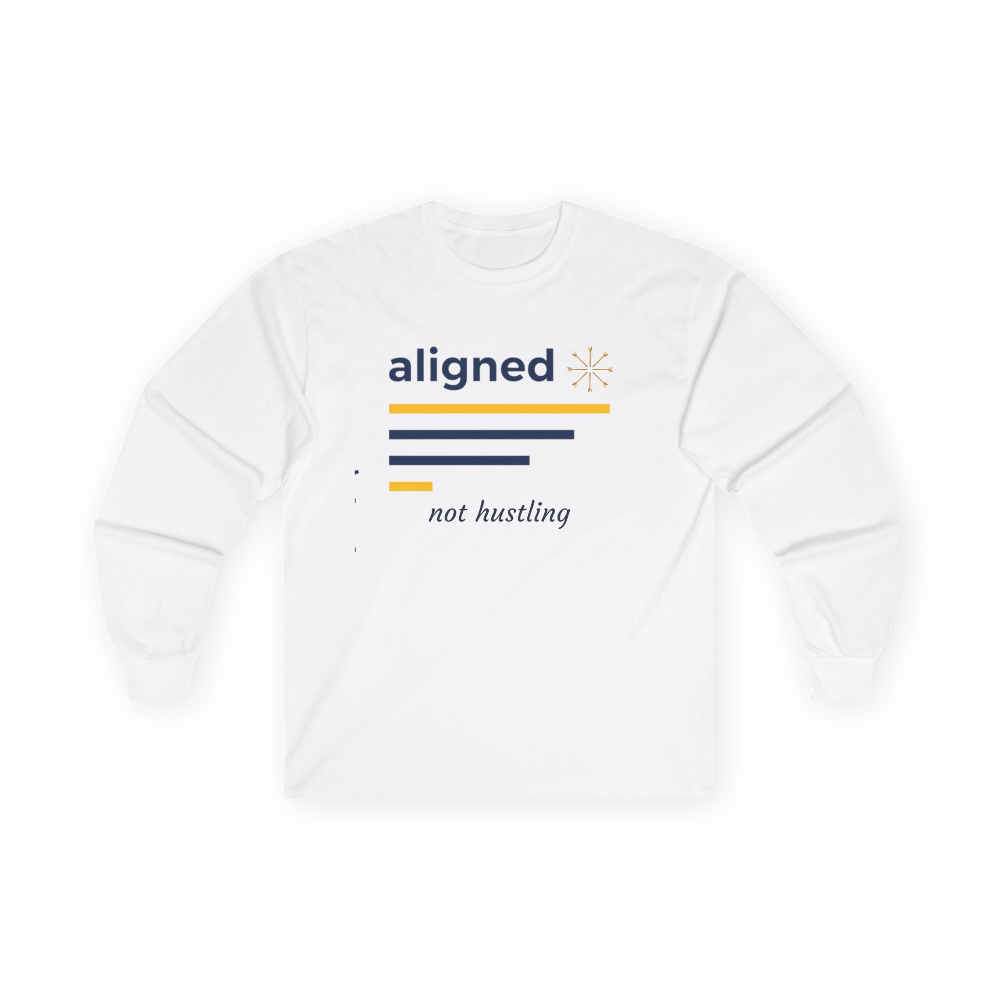 Aligned, Not Hustling – Long Sleeve T-Shirt