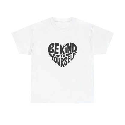 Unisex Graphic Tee - Be Kind To Yourself