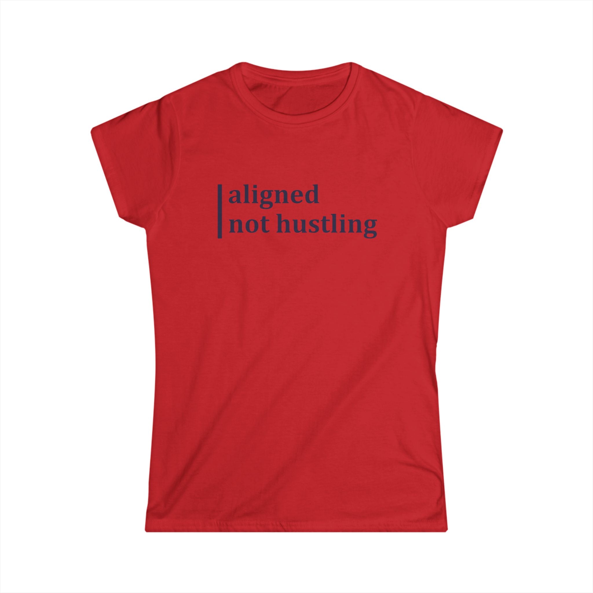 Aligned, Not Hustling Softstyle Tee