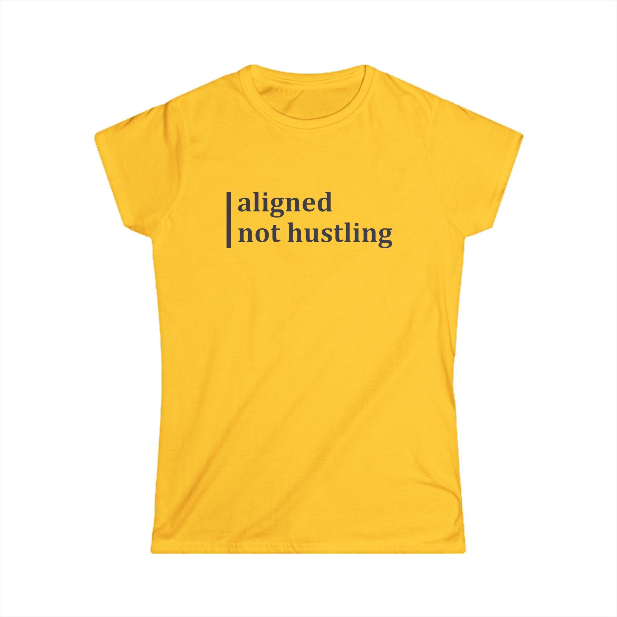 Aligned, Not Hustling Softstyle Tee