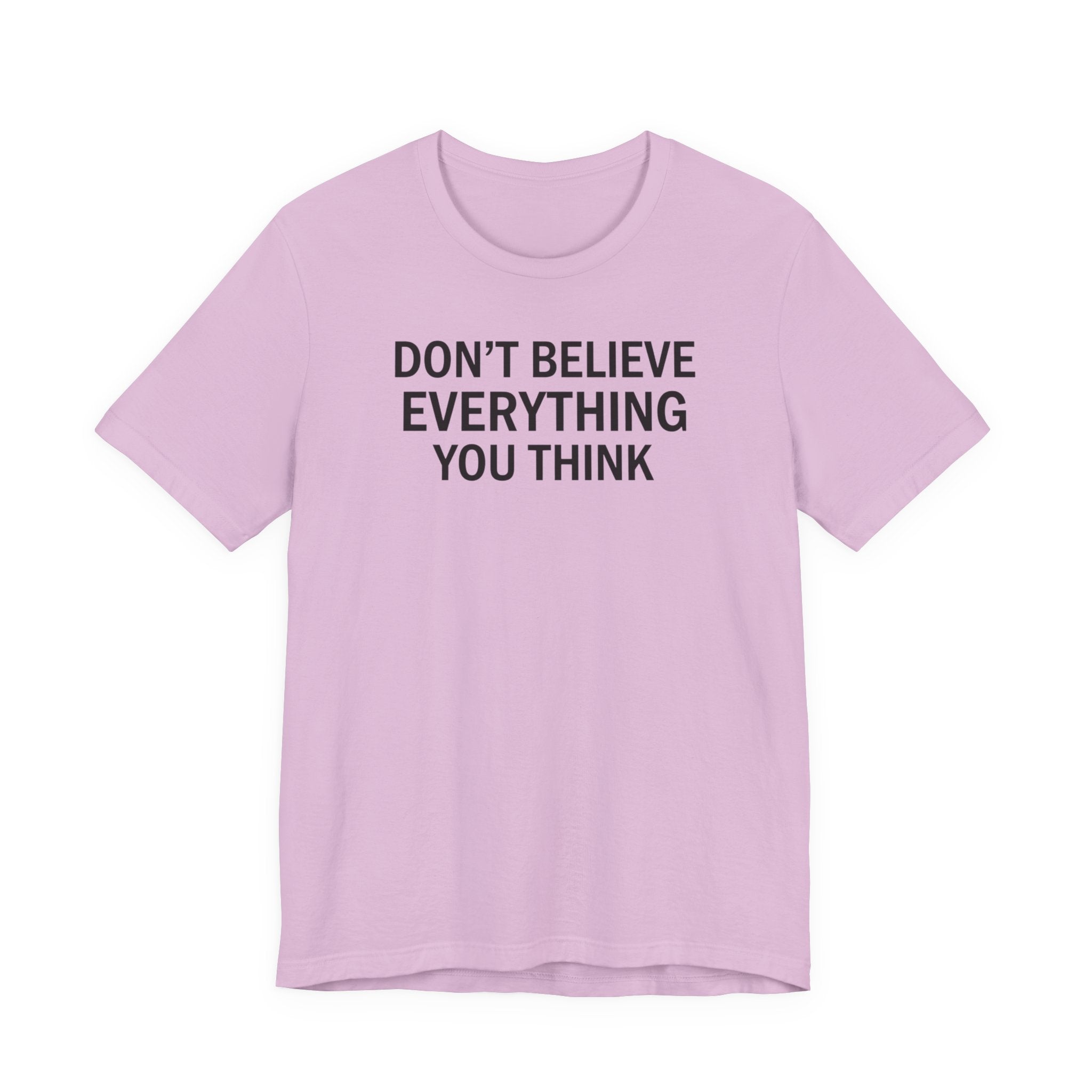 Don’t Believe Everything You Think Tee (Unisex) | Minimalist Mental Health Shirt