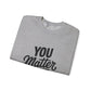 Unisex Heavy Blend™ Crewneck Sweatshirt-You Matter