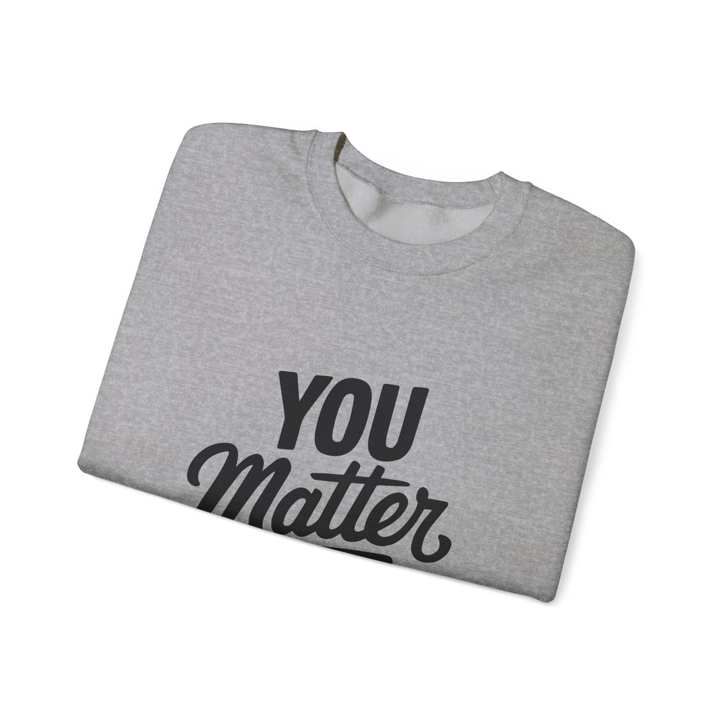You Matter Unisex Heavy Blend™ Crewneck Sweatshirt