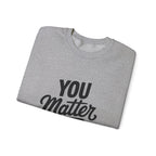 You Matter Unisex Heavy Blend™ Crewneck Sweatshirt