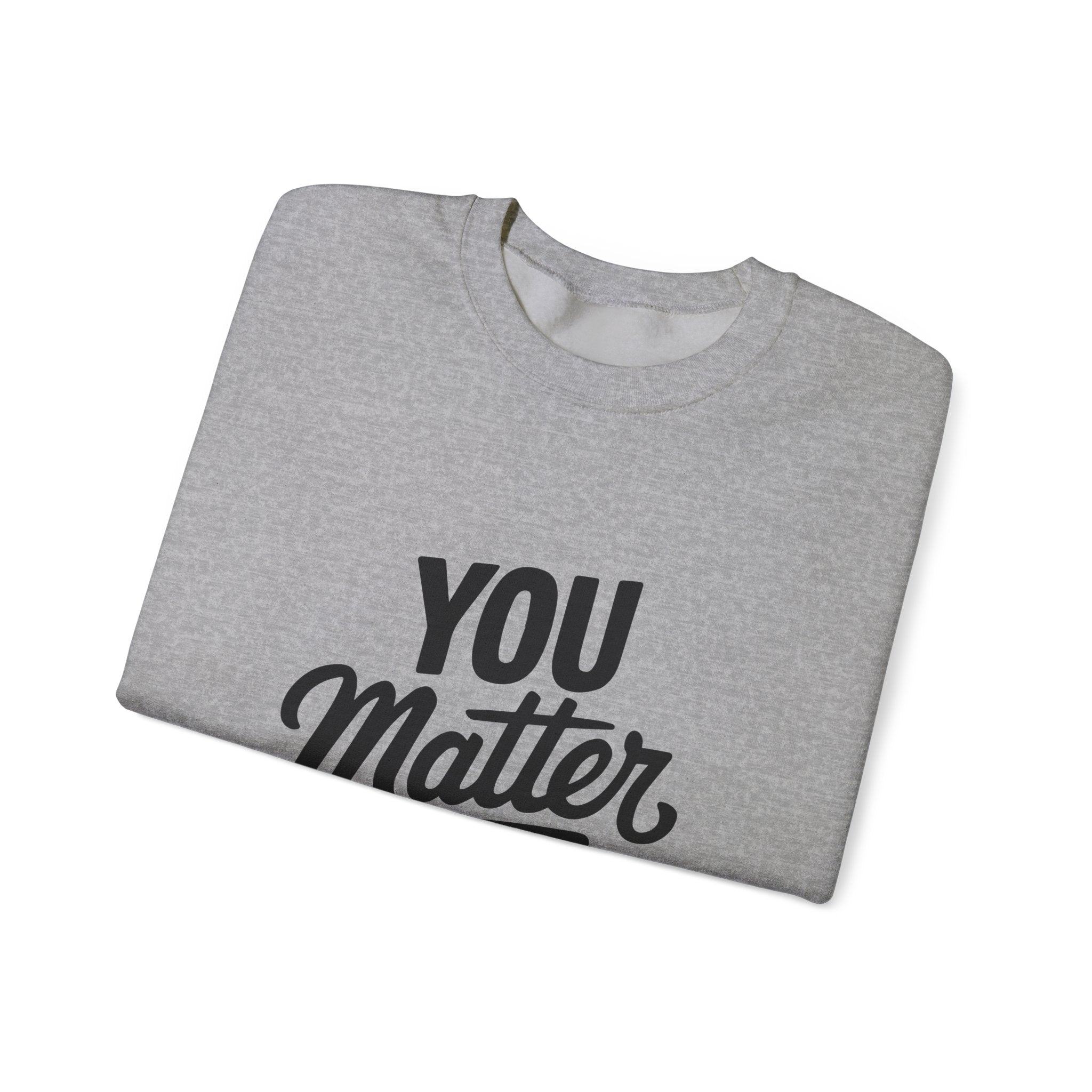 You Matter Unisex Heavy Blend™ Crewneck Sweatshirt