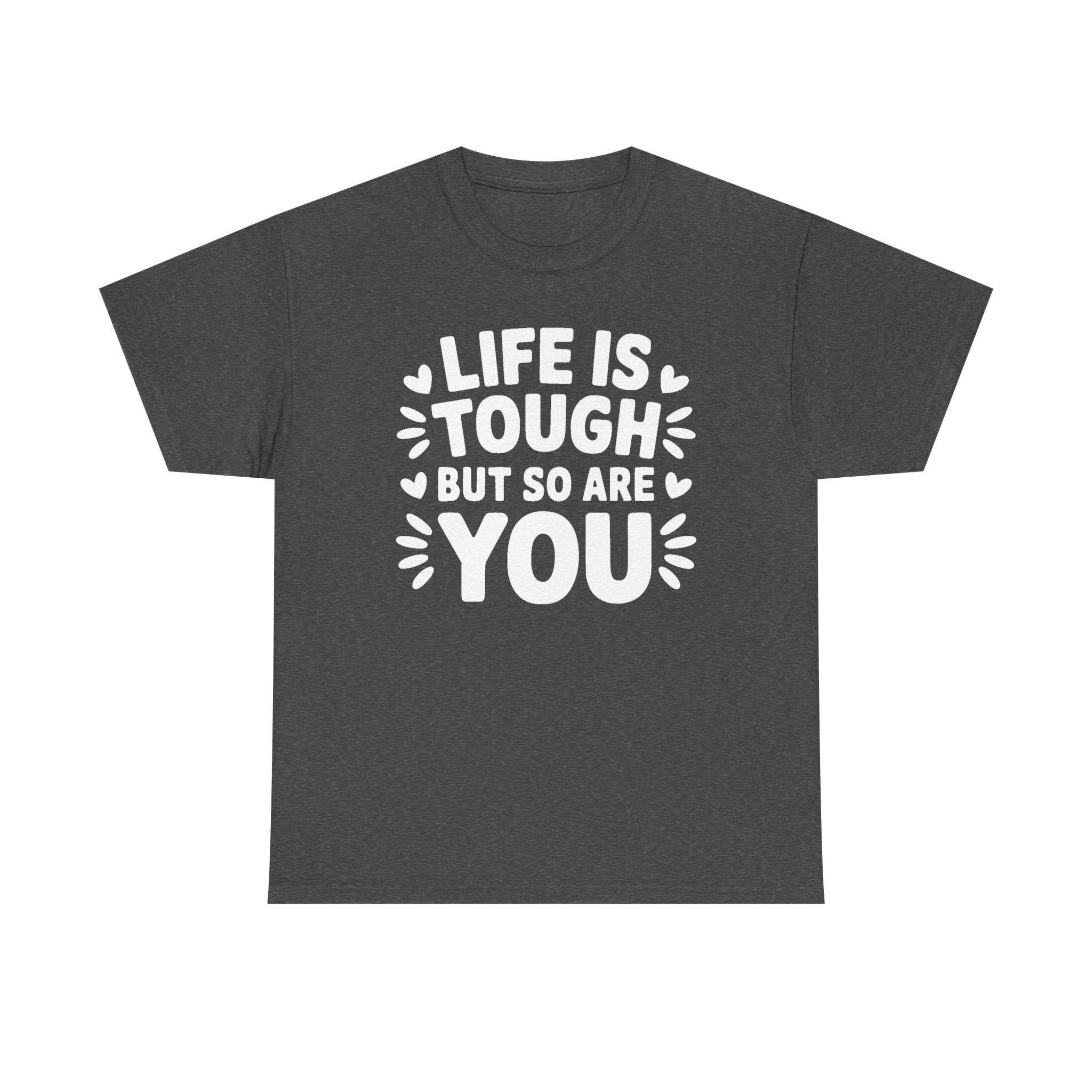 Life is Tough Unisex Graphic Tee