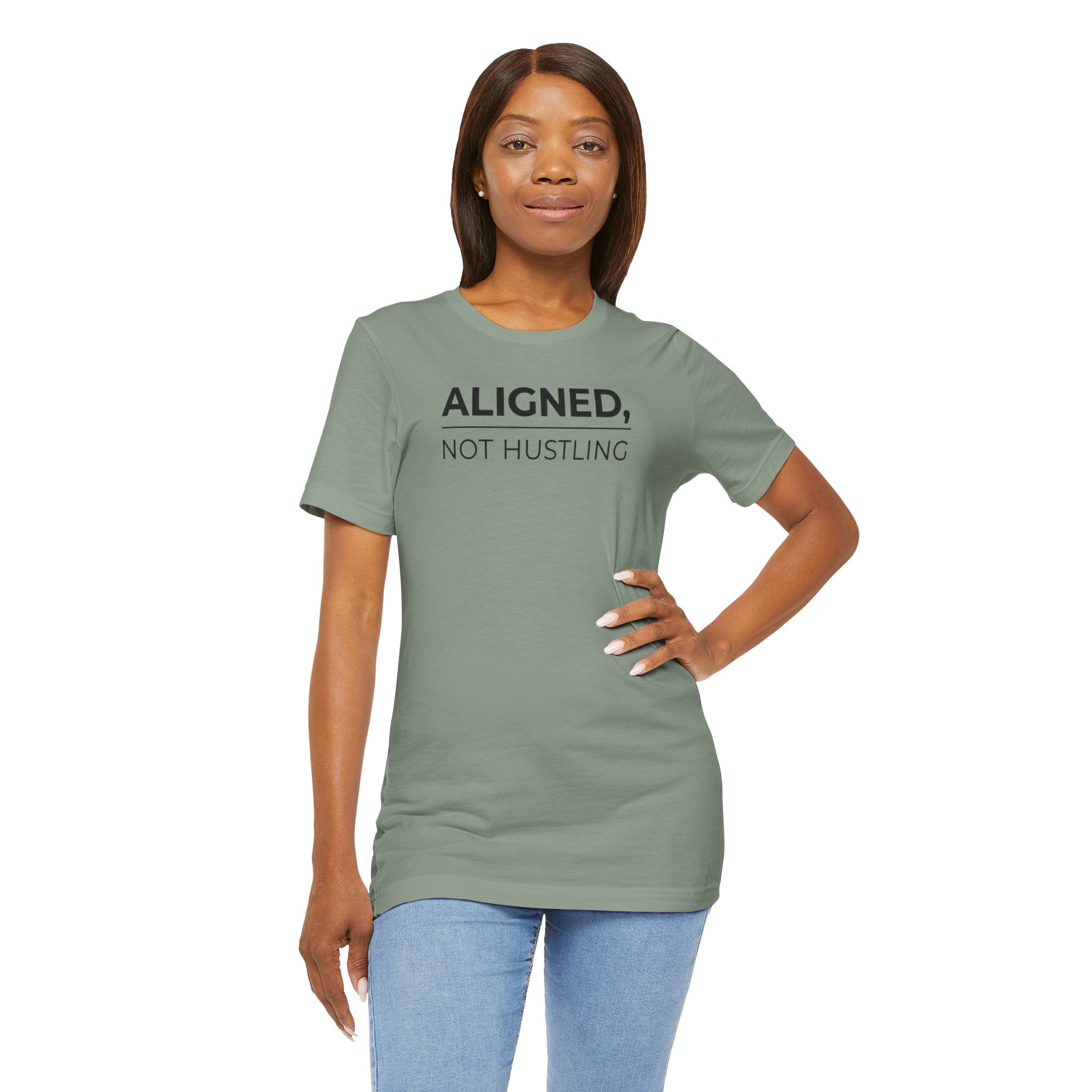Aligned, Not Hustling Tee (Unisex) – Minimalist Affirmation Shirt