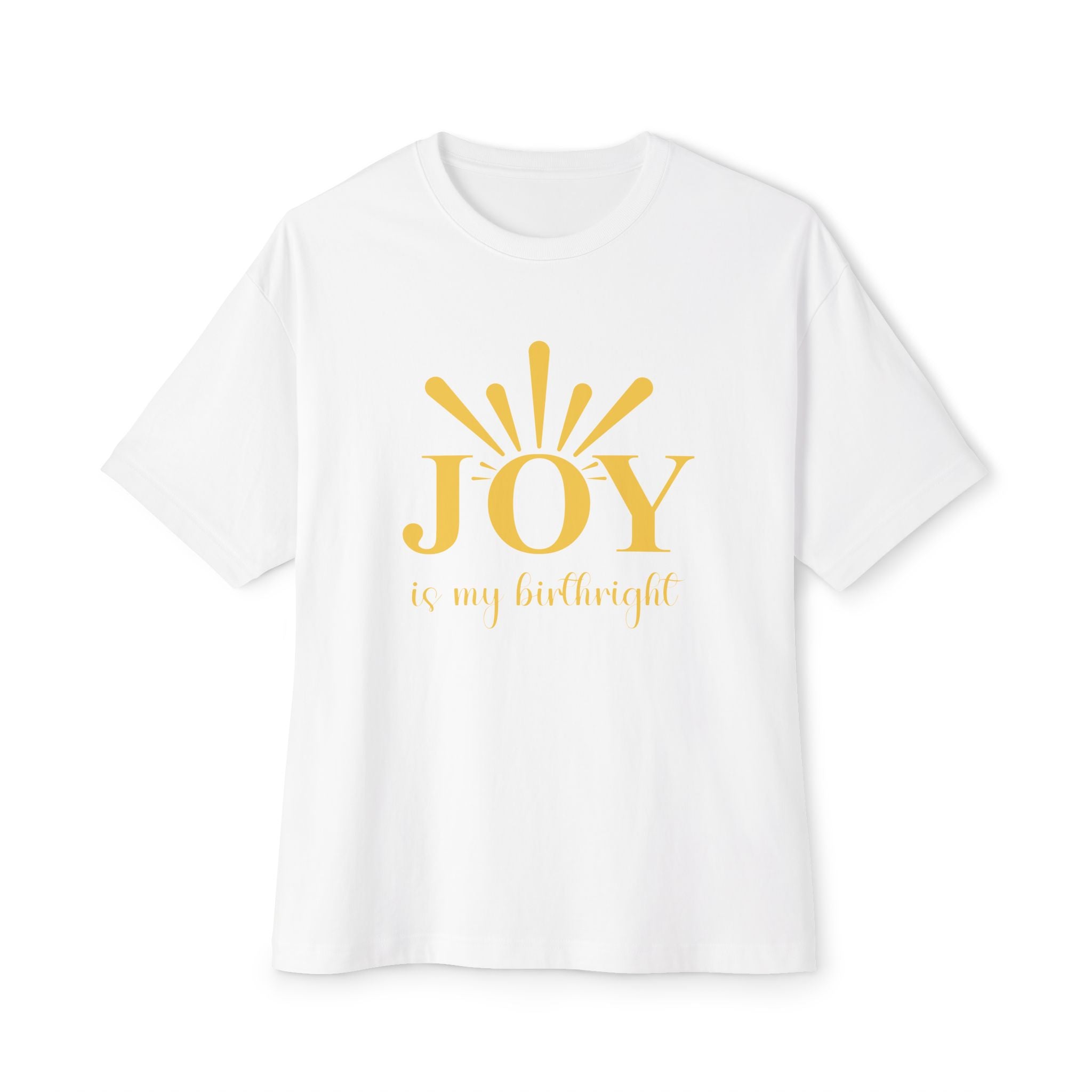 Joy Is My Birthright Oversized Boxy Tee