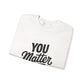 Unisex Heavy Blend™ Crewneck Sweatshirt-You Matter