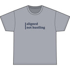 Aligned, Not Hustling Heavyweight Tee