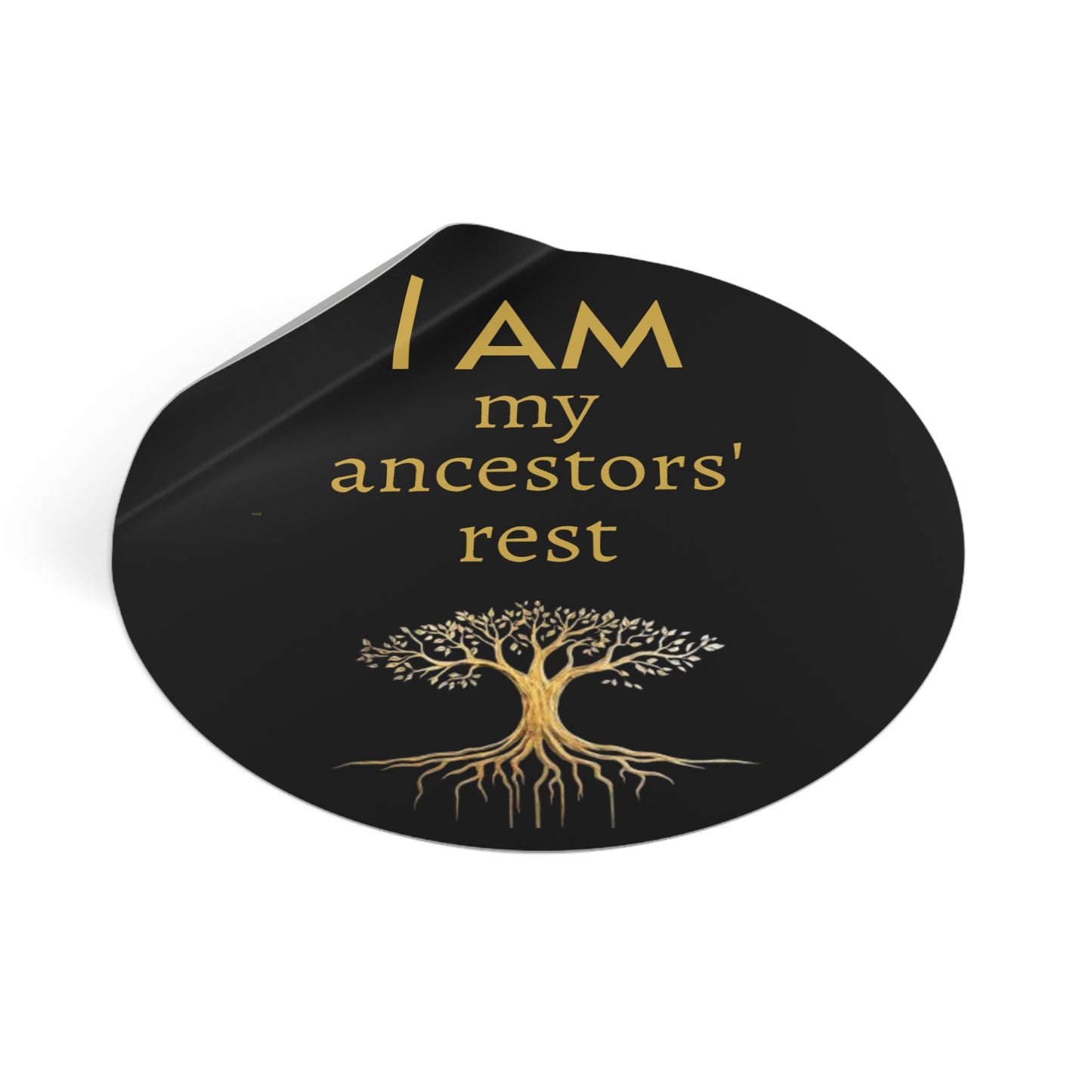 “I AM My Ancestors’ Rest” Round Vinyl Affirmation Sticker